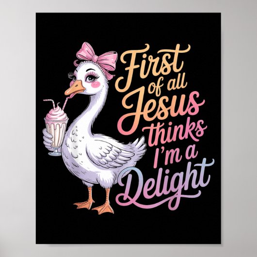Poster First Of Jesus Thinks A Delight Funny Goose Meme (Devant)