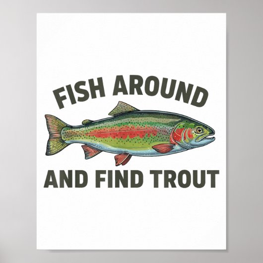 Poster Fish Around And Find Trout Funny Fishing Fishermen (Devant)