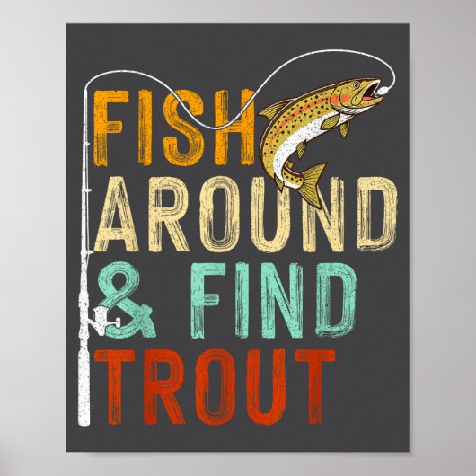 Poster Fish Around And Find Trout Funny Fishing Fishermen (Devant)
