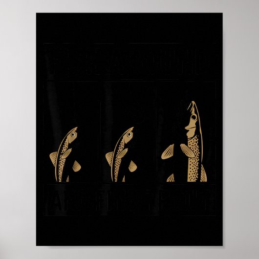 Poster Fish Around And Find Trout Funny Fishing Fishermen (Devant)