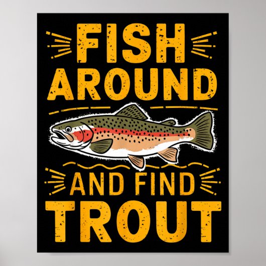 Poster Fish Around And Find Trout Funny Fishing Fishermen (Devant)