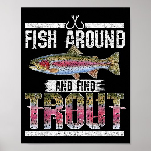 Poster Fish Around And Find Trout Funny Quote For Fisherm (Devant)