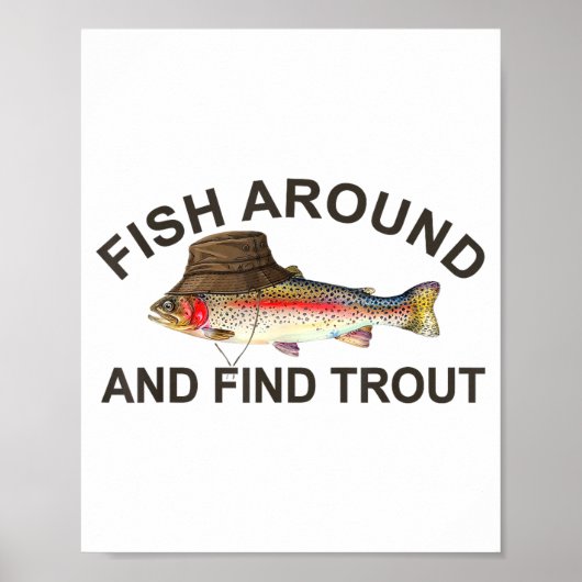 Poster Fish Around Find Trout, Funny Fisherman Fishing Jo (Devant)
