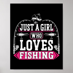 Poster Fishing Fisherman Just A Girl Who Loves Fishing