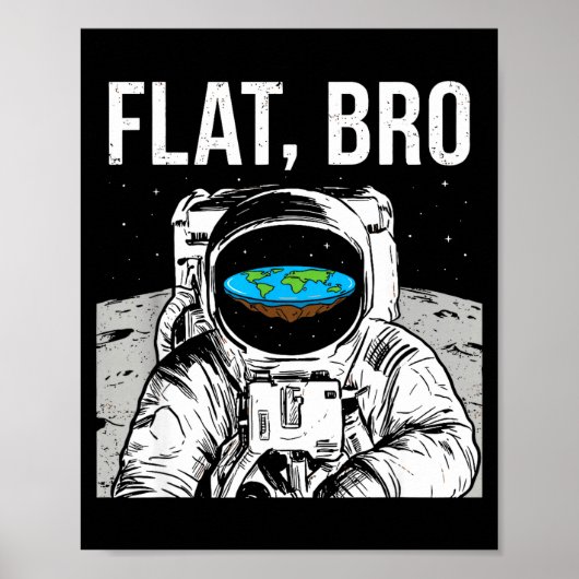 Poster Flat Bro, Funny Flat Earth Society Astronaut In Sp (Devant)
