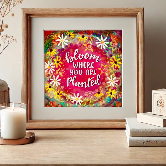 Poster Fleur où vous avez planté Citation Inspiritisme