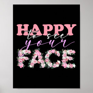 Poster Fleurs Heureux de voir votre visage Retour à l'éco