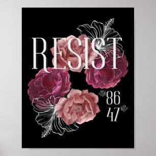 Poster Fleurs Résister Pas Mon Président 86 47 Anti-trump