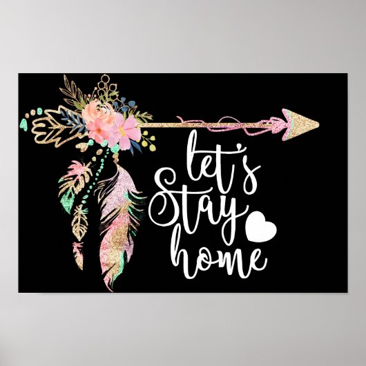 Poster Floral Bohemian Arrow - Lets Stay Home (Devant)