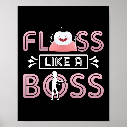 Poster Floss Comme Un Boss Dentiste Adjoint Dentaire Dent (Devant)