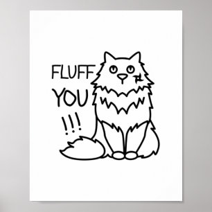 Poster Fluff you - Funny Minimal mignon Chat noir et blan