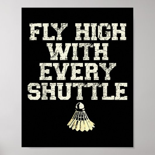 Poster Fly High With Every Shuttle Badminton Player Shutt (Devant)
