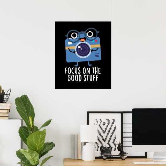 Poster Focus Sur Les Bonnes Choses Positive Pun Dark BG (Bureau à domicile)