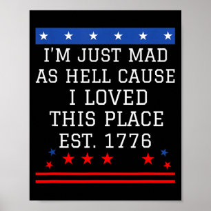 Poster Folle de colère parce que j'aime cet endroit 1776