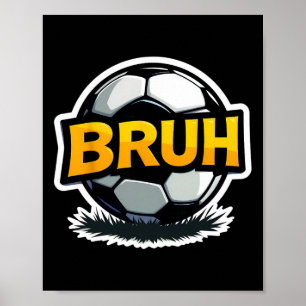 Poster Foot Bruh Drôle Adolescents Enfants Argot Footll J