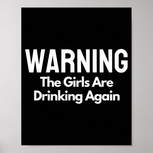 Poster For Her Warning The Girls Are Drinking Again Drunk (Devant)