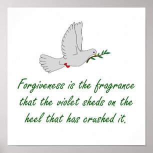 Poster Forgiveness Is The Fragrance - Forgiveness Quotes