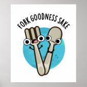 Poster Fork Goodness Sake Funny Utensio Pun (Devant)