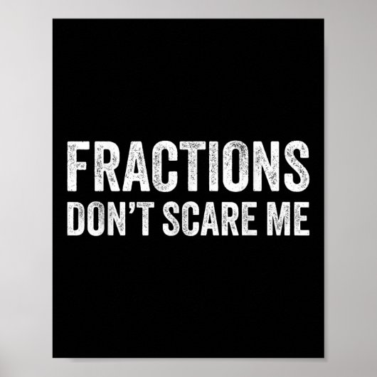 Poster Fractions Dont Scare Me _ Funny Math Teacher  (Devant)