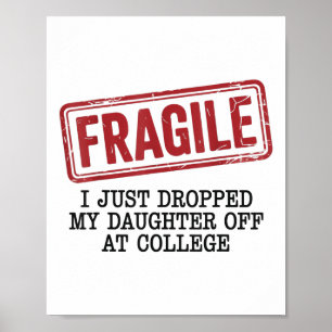 Poster Fragile, Je Viens D'Abandonner Ma Fille À L'Univer