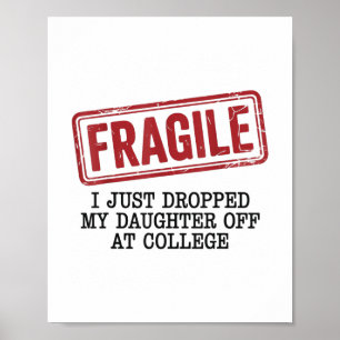 Poster Fragile, Je Viens D'Abandonner Ma Fille À L'Univer
