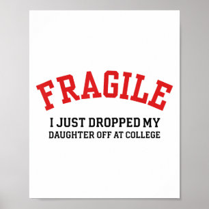 Poster Fragile Je Viens De Laisser Ma Fille À L'Universit