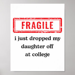Poster Fragile Je Viens De Laisser Ma Fille À L'Universit