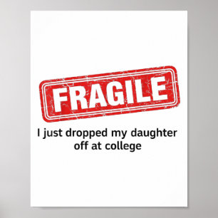 Poster Fragile Je Viens De Laisser Ma Fille À L'Universit