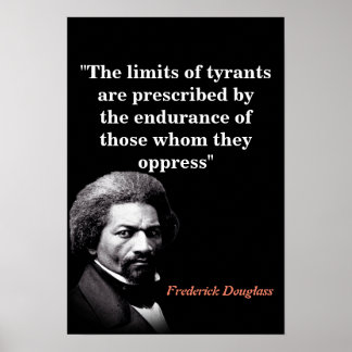 Poster Frederick Douglass Quote On The Limits Of Tyrants