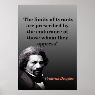 Poster Frederick Douglass Quote On The Limits Of Tyrants