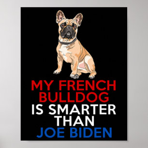 Poster French Bulldog Est Plus Intelligent Que Joe Biden 