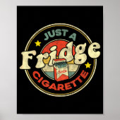 Poster Fridge Cigarette Shirt Just A Fridge Cigarette Gra (Devant)