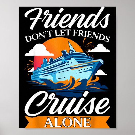 Poster Friends Don't Cruise Alone Funny Cruising Ship Mat (Devant)