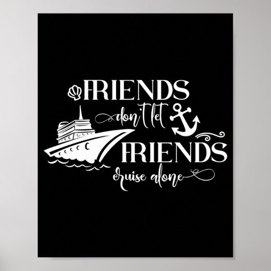 Poster Friends Dont Let Friends Cruise Alone Ship Group (Devant)
