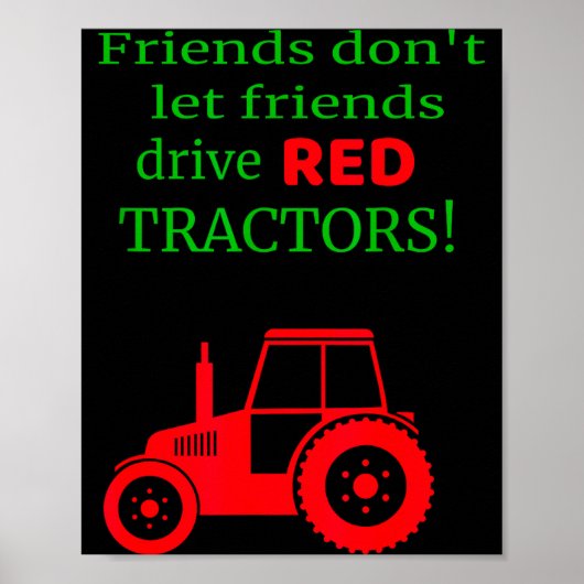 Poster Friends Dont Let Friends Drive Red Tractors  (Devant)