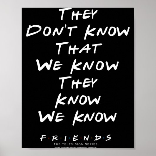 Poster Friends They Don't Know That We Know They Know We  (Devant)