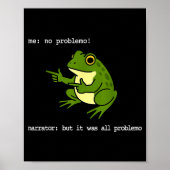 Poster Frog Me No Problemo Narrator But It Was All Proble (Devant)