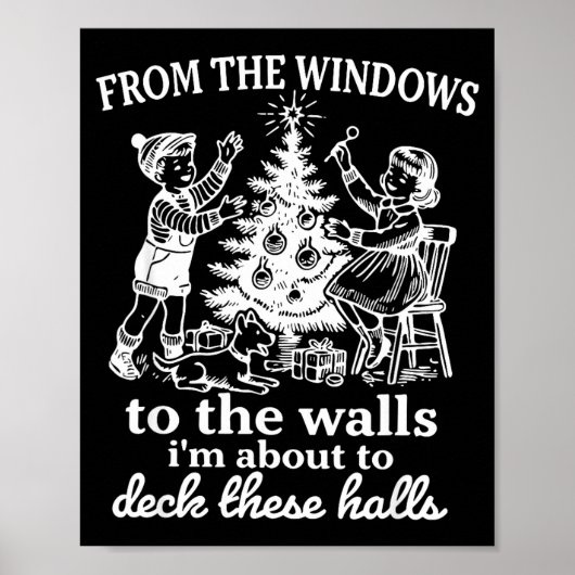 Poster From The Windows To The Walls I'm About To Deck Th (Devant)