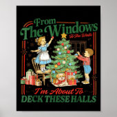 Poster From The Windows To Walls I'm About Deck These Hal (Devant)