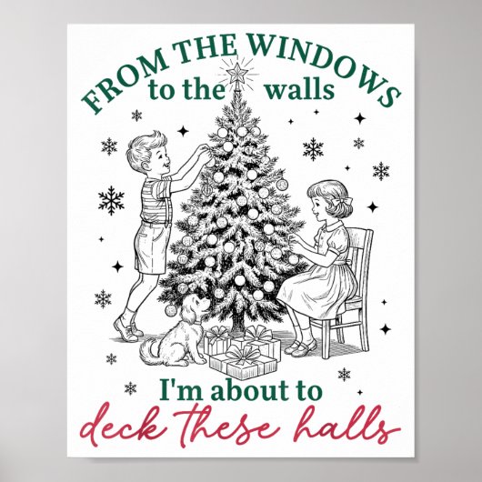 Poster From The Windows To Walls I'm About Deck These Hal (Devant)