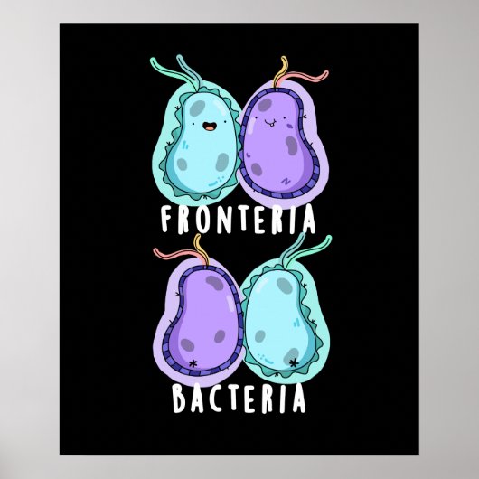Poster Fronteria Bactéries Drôle Biologie Pun Dark BG (Devant)