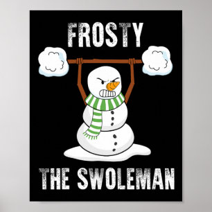 Poster Frosty The Swoleman - Poids-lifter Bodybuilding Ch
