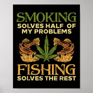 Poster Fumer Résout Problèmes Pêche Herbe Fumeur Pot