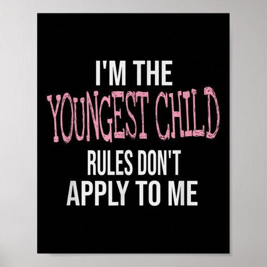 Poster Fun & Humor Quotes & I'm The Youngest Chil (Devant)