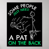 Poster Fun & Unique Some People Just Need A Pat On Th (Devant)