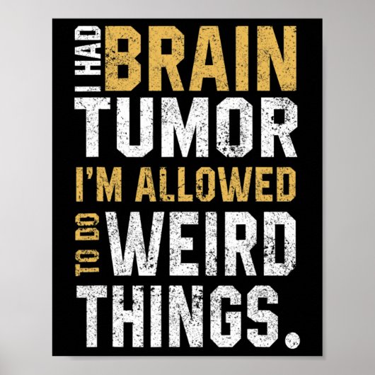 Poster Fun Brain Tumor Awareness Aneurysm I Had A Brain T (Devant)