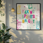 Poster Fun Coloré Rendre les esprits brillants' Noël<br><div class="desc">Éclaircissez votre maison ce Noël avec un imprimé moderne amusant de Noël! Le design est orné de lettres colorées qui se lisent "Making Spirits Bright",  décorées de cocktails et d'étoiles dessinés à la main. (cadre non inclus)</div>
