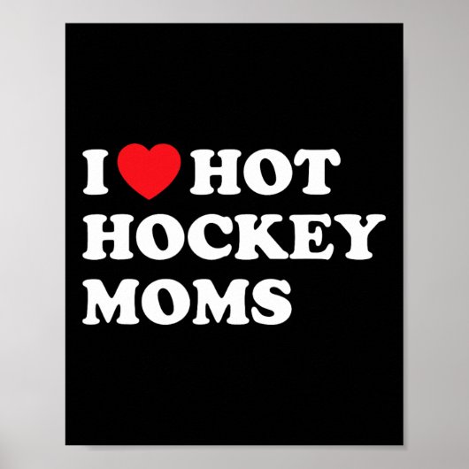 Poster Fun Hockey I Love Hot Hockey Moms (Devant)