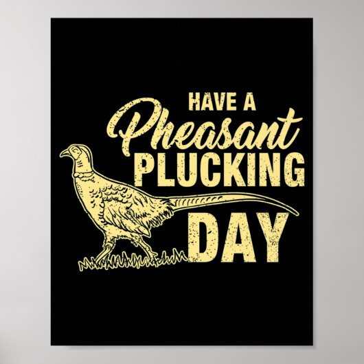 Poster Fun Pheasant Chasse Plucking Cadeau (Devant)