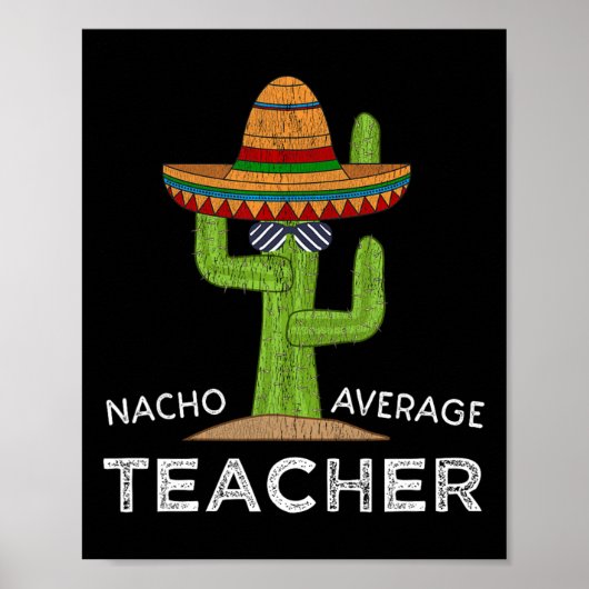 Poster Fun Teacher Appreciation Humor Funny Nacho Average (Devant)
